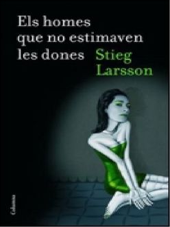 Els Homes Que No Estimaven Les Dones, Stieg Larsson