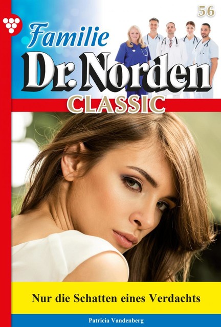 Familie Dr. Norden Classic 56 – Arztroman, Patricia Vandenberg