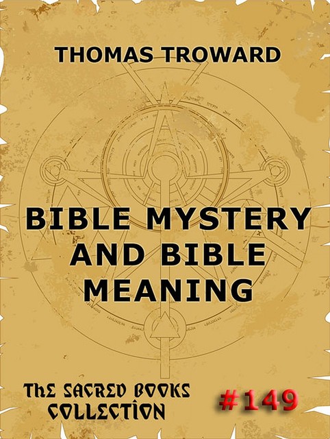 Bible Mystery And Bible Meaning, Thomas Troward