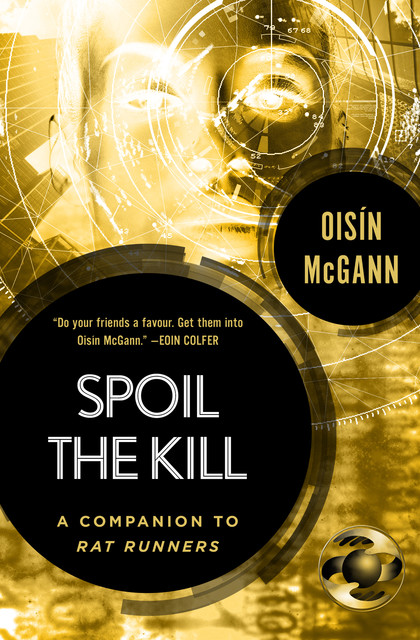 Spoil the Kill, Oisín McGann