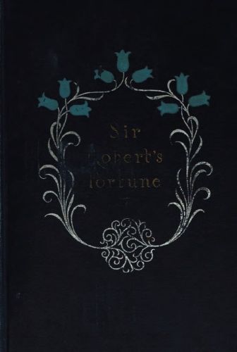 Sir Robert's Fortune, Margaret Oliphant