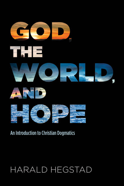 God, the World, and Hope, Harald Hegstad