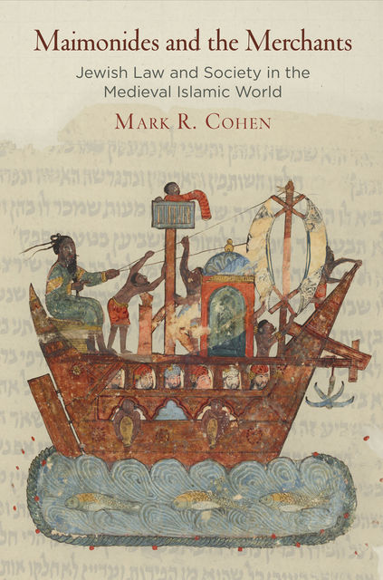 Maimonides and the Merchants, Mark R. Cohen