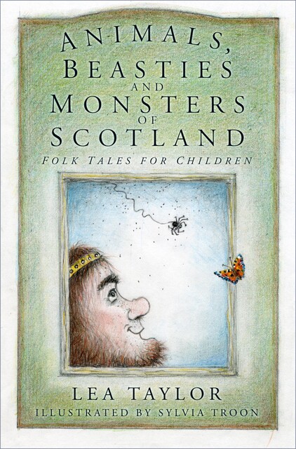 Animals, Beasties and Monsters of Scotland, Lea Taylor