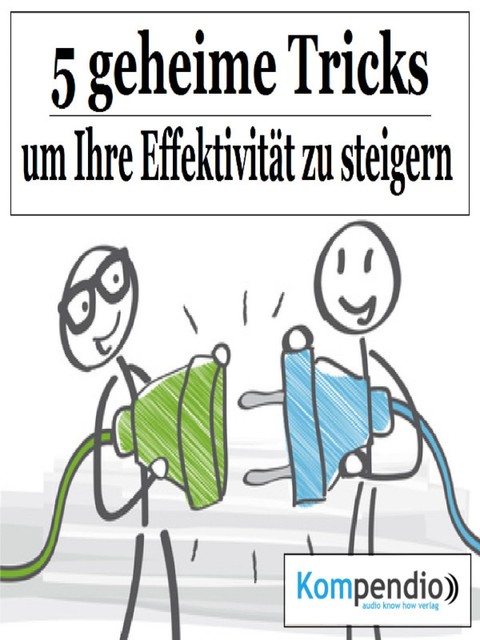 Fünf geheime Tricks, um Ihre Effektivität zu steigern, Alessandro Dallmann