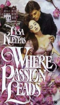 Where Passion Leads, Lisa Kleypas