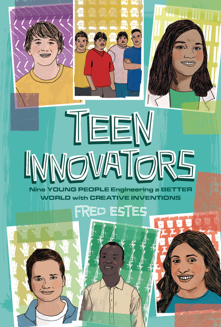 Teen Innovators, Fred Estes