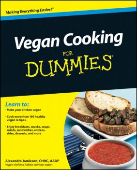 Vegan Cooking For Dummies, Alexandra Jamieson