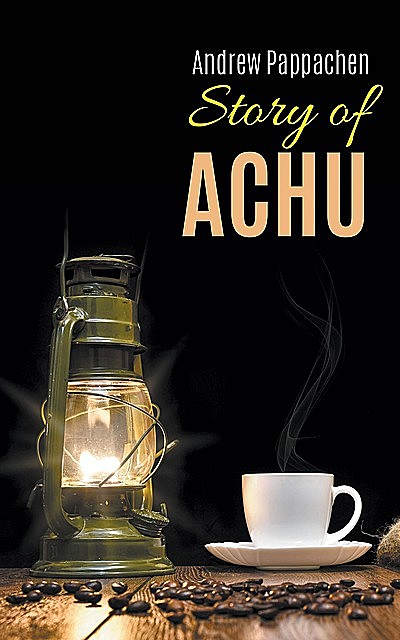 Story of Achu, Andrew Pappachen
