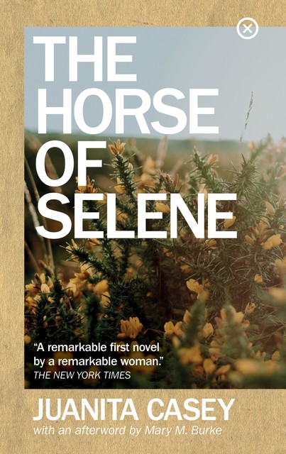 The Horse of Selene, Juanita Casey
