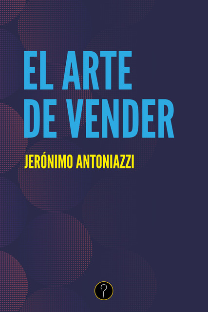 El arte de vender, Jerónimo Antoniazzi