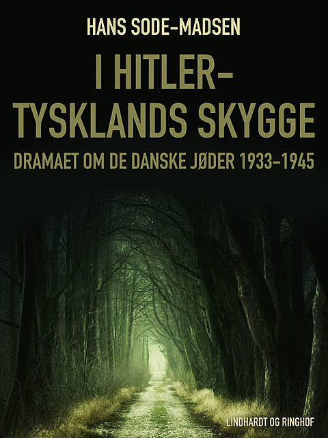 I Hitler-Tysklands skygge. Dramaet om de danske jøder 1933–1945, Hans Sode Madsen