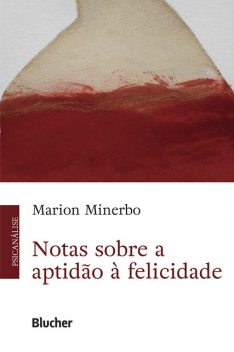 Notas sobre a aptidão à felicidade, Marion Minerbo