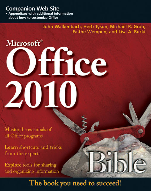 Office 2010 Bible, Faithe Wempen, John Walkenbach, Michael R.Groh, Herb Tyson, Lisa A.Bucki