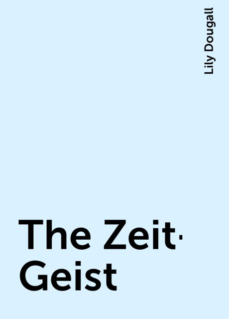 The Zeit-Geist, Lily Dougall