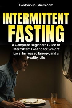 Intermittent Fasting, Fanton Publishers