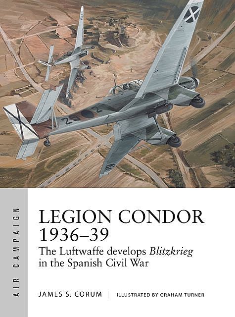 Legion Condor 1936–39, James S. Corum