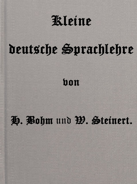 Kleine deutsche Sprachlehre, Hermann Bohm