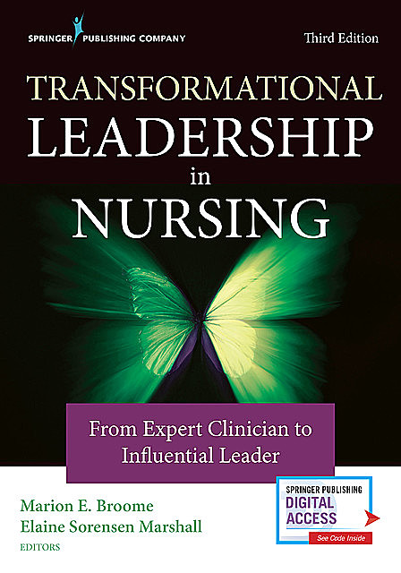 Transformational Leadership in Nursing, RN, FAAN, Elaine Sorensen Marshall, Marion E. Broome