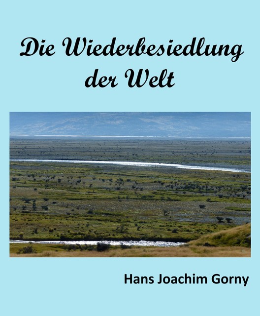 Die Wiederbesiedelung der Welt, Hans Joachim Gorny