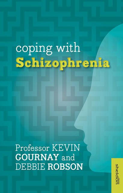 Coping with Schizophrenia, Kevin Gournay, Debbie Robson