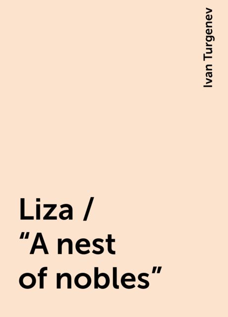 Liza / "A nest of nobles", Ivan Turgenev
