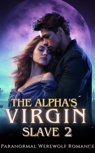 The Alpha's Virgin Slave 2, kathrine kayz