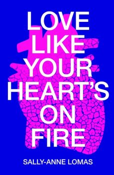Love Like Your Heart's On Fire, Sally-Anne Lomas