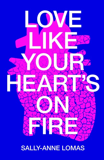 Love Like Your Heart's On Fire, Sally-Anne Lomas