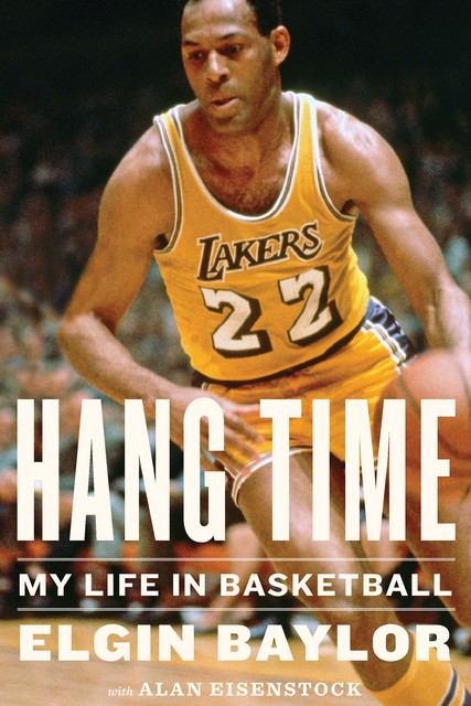 Hang Time, Alan Eisenstock, Elgin Baylor