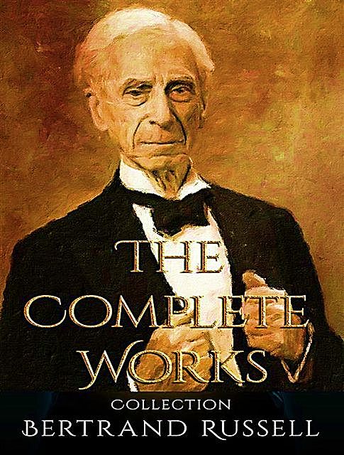 The Complete Works of Bertrand Russell, Bertrand Russell
