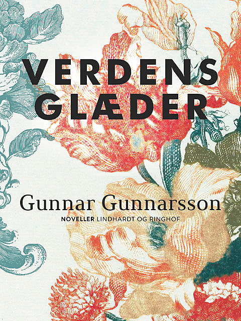 Verdens glæder, Gunnar Gunnarsson