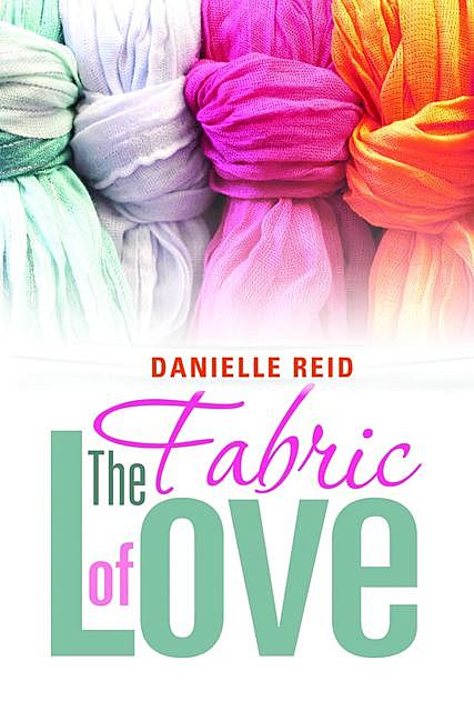 The Fabric of Love, Danielle Reid