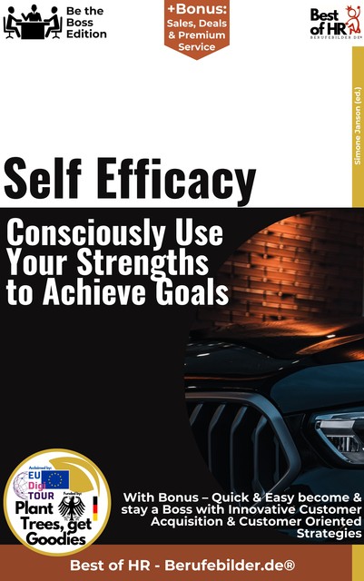 Self-Efficacy – Consciously Use Your Strengths to Achieve Goals, Simone Janson