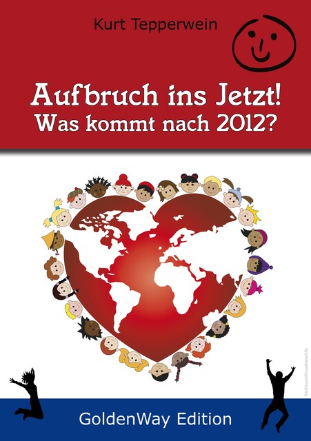 Aufbruch ins Jetzt – Was kommt nach 2012, Kurt Tepperwein