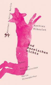 Und dazwischen nichts, Mathieu Riboulet