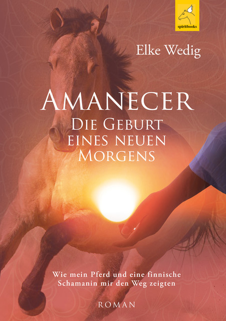 Amanecer · Die Geburt eines neuen Morgens, Elke Wedig