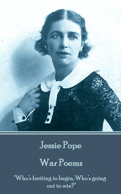 War Poems, Jessie Pope