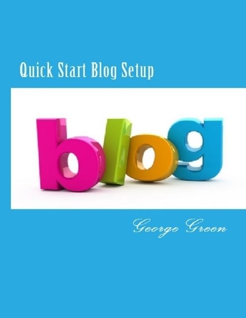 Quick Start Blog Setup, George Green