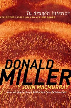 Tu dragón interior, Donald Miller, John MacMurray