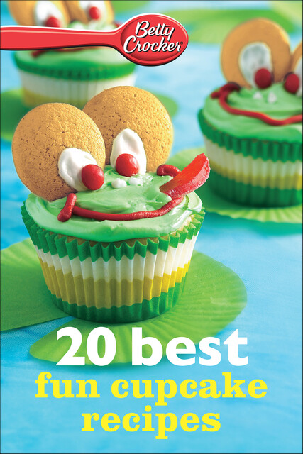 Betty Crocker: 20 Best Fun Cupcake Recipes, Betty Crocker