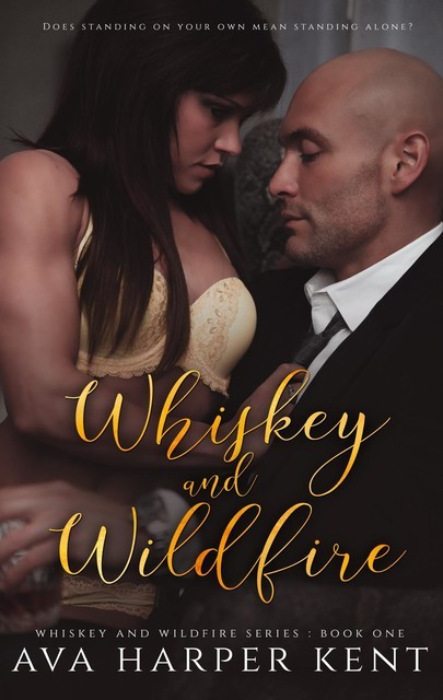 Whiskey and Wildfire, Ava Harper Kent