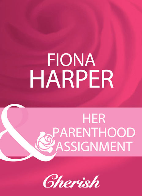 Her Parenthood Assignment, Fiona Harper