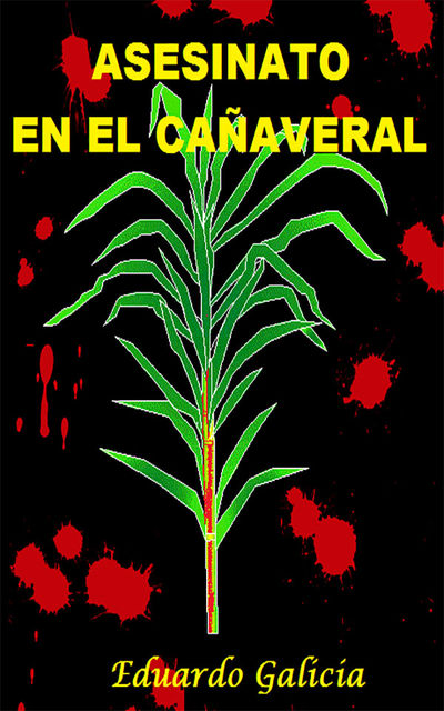 Asesinato en el cañaveral, Eduardo Alejandro Galicia Pelaez