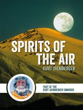 Spirits of the Air, Kurt Diemberger