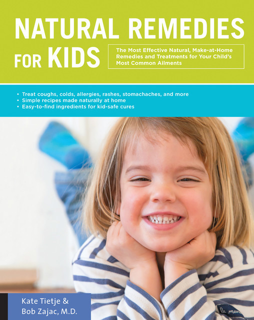 Natural Remedies for Kids, Bob Zajac, Kate Tietje