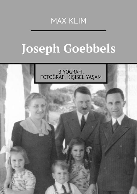 Joseph Goebbels. Biyografi, fotoğraf, kişisel yaşam, Max Klim