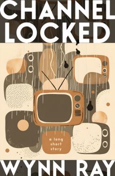 Channel Locked, Wynn Ray