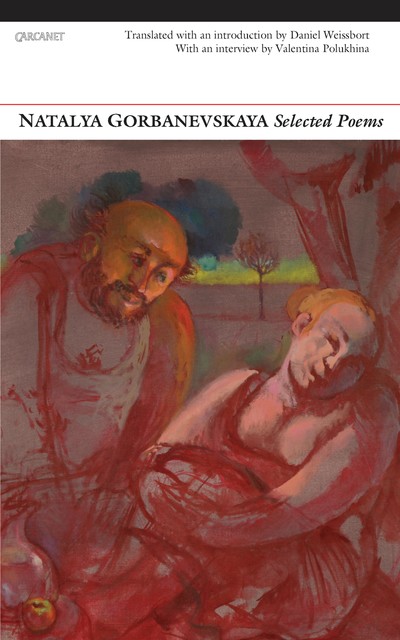 Selected Poems, Natalya Gorbanevskaya