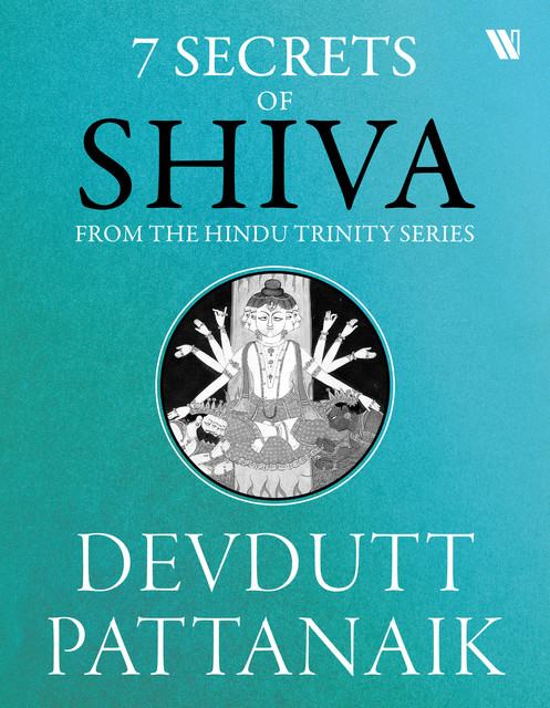 Seven Secrets of Shiva, Devdutt Pattanaik